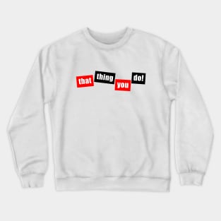 That Thing You Do! (Red/Black) Crewneck Sweatshirt